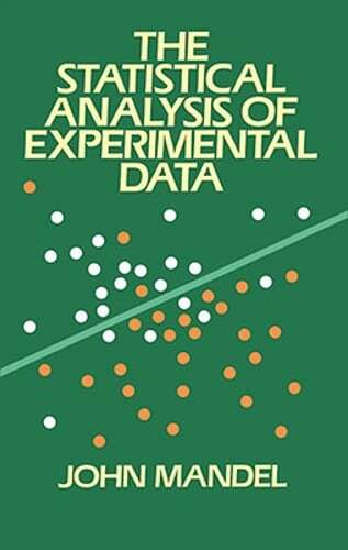 The Statistical Analysis of Experimental Data by John Mandel: Used