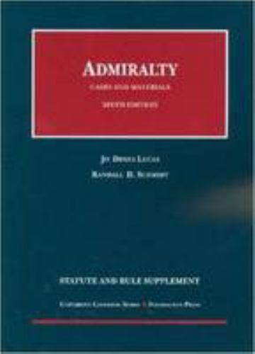 Cases and Materials on Admiralty, 6th, Statutory Supplement (University…