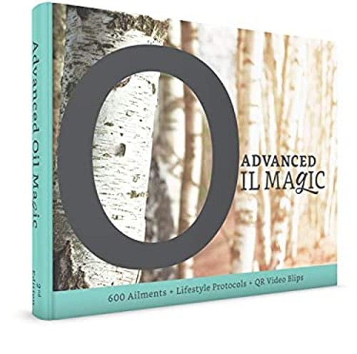 Advanced Oil Magic : 600 Ailments + Lifestyle Protocols + QR Vide