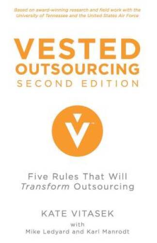 Vested Outsourcing, Second Edition: Five Rules That Will Transform – VERY GOOD