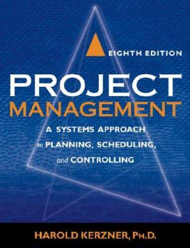 Project Management: A Systems Approach to Planning, Scheduling, and Cont – GOOD