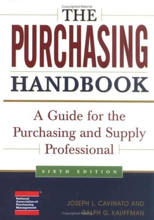 The Purchasing Handbook : A Guide for the Purchasing and Supply P