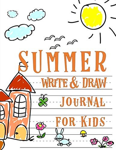 Summer Write and Draw Journal for Kids: Drawing Journal and Summer Notebook …