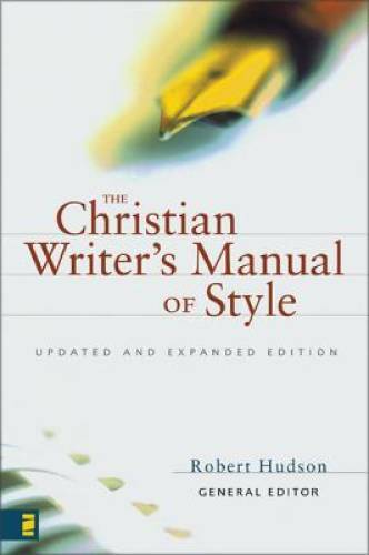 The Christian Writer’s Manual of Style: Updated and Expanded Edition – GOOD