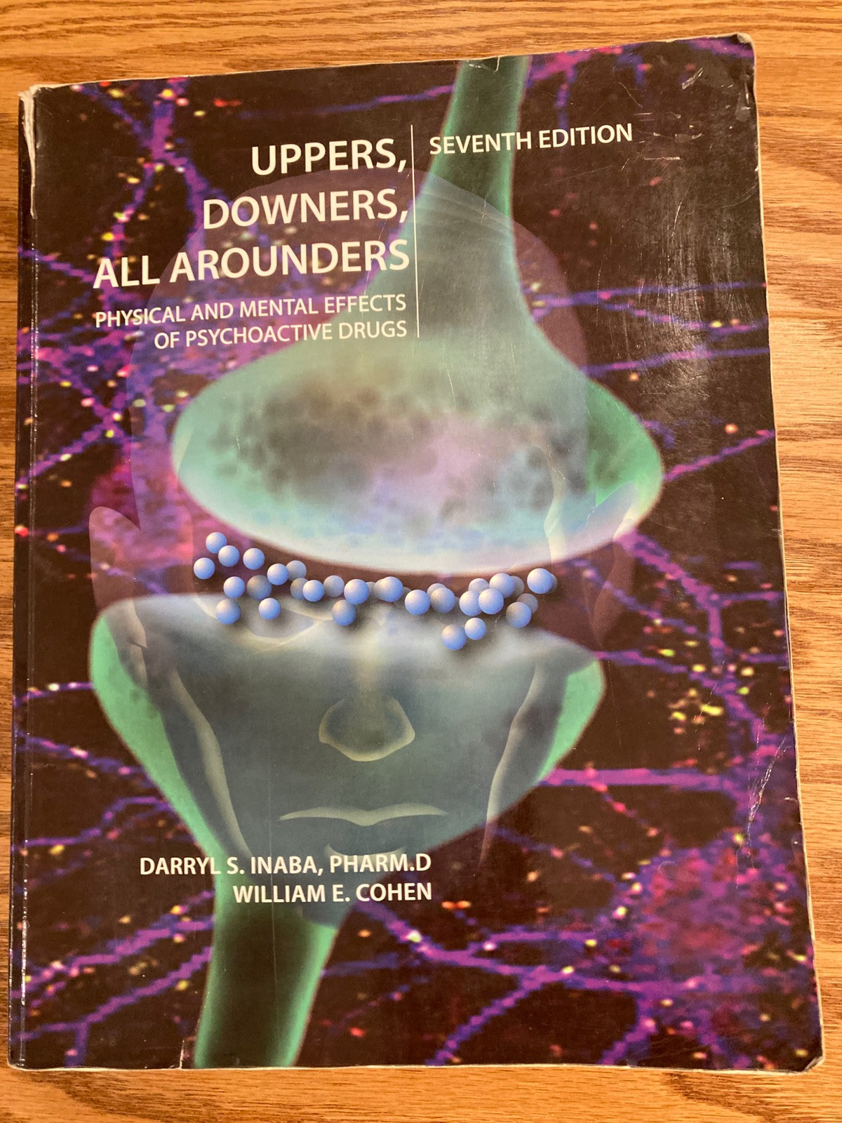 Uppers Downers All Arounders by Darryl S. Inaba 7th Edition Psychoactive