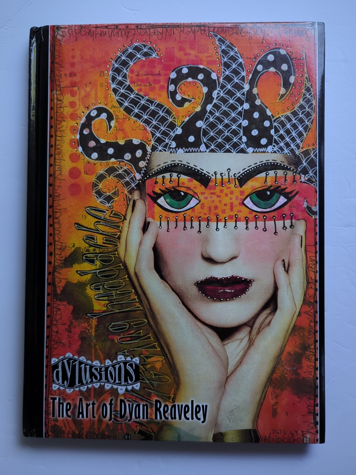 Dylusions : The Art of Dyan Reaveley (2017, HC) Numbered Copy 391/2000