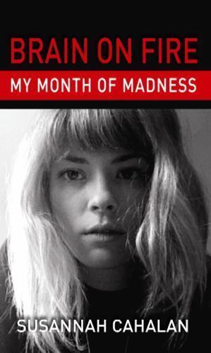 Brain on Fire: My Month of Madness by Susannah Cahalan