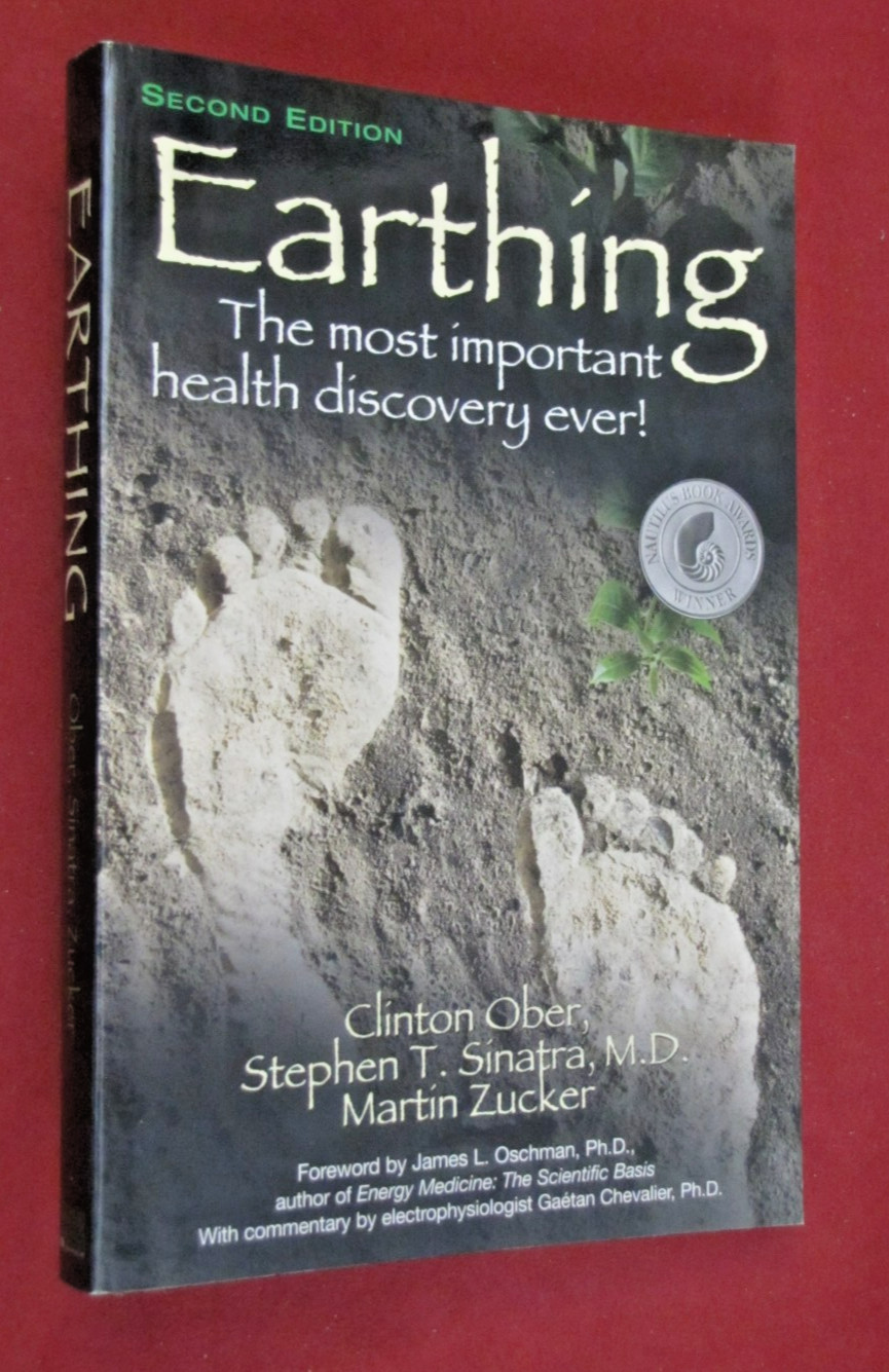 Earthing (2nd Edition) : The Most Important Health Discovery Ever! by Stephen…