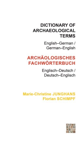 Dictionary of Archaeological Terms / Archaologisches Fachworterbuch : English…