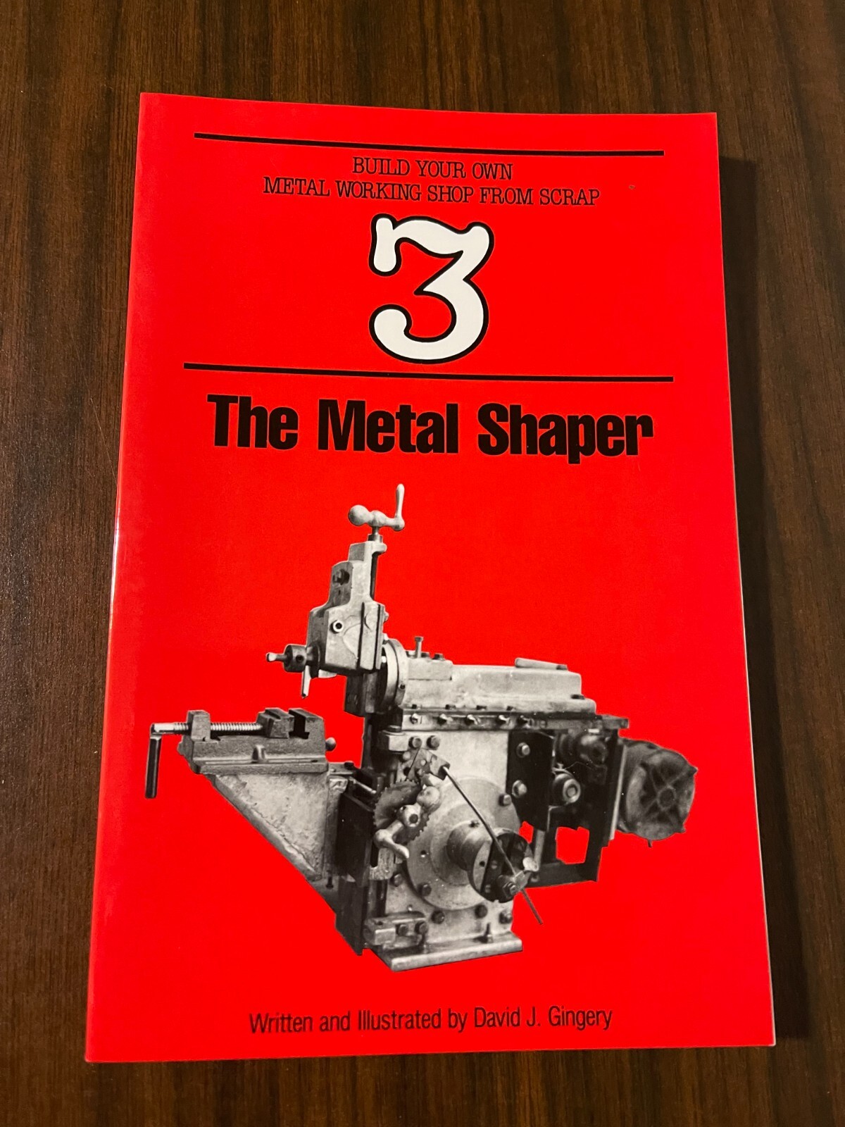 The Metal Shaper-Book 3-Gingery-Build Your Own Metal Working Shop From Scrap