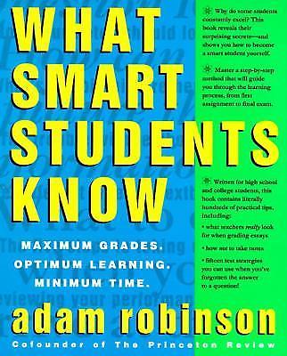 What Smart Students Know : by Adam Robinson – 1993 Paperback Book, Three Rivers