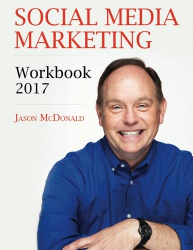 Social Media Marketing Workbook: Ho…, McDonald Ph.D.,