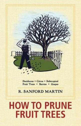 How to Prune Fruit Trees, Twentieth Edition – Paperback – GOOD