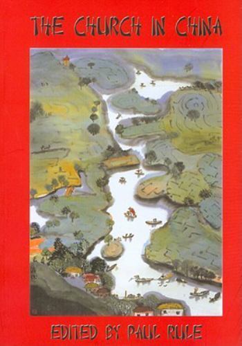 Church in China, Paperback by Rule, Paul (EDT), Brand New, Free shipping in t…