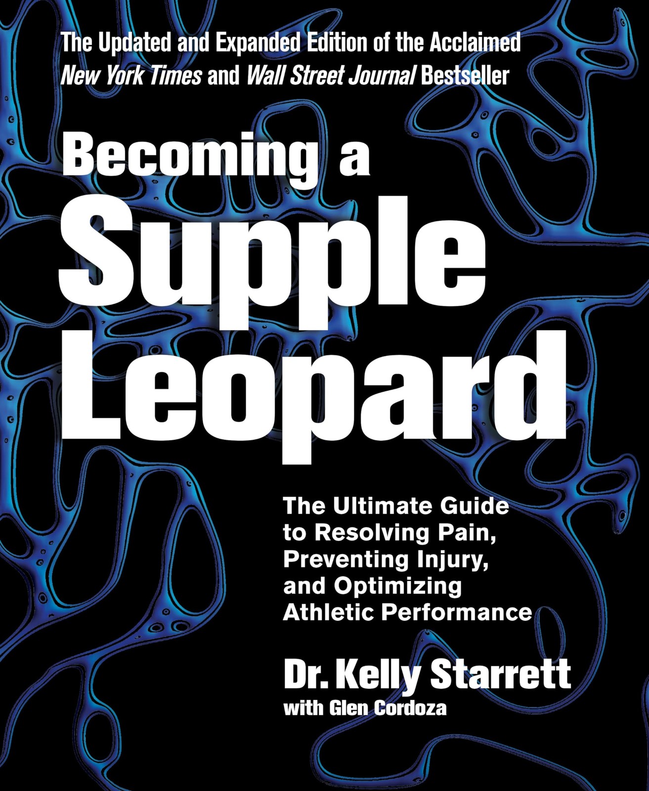 Becoming a Supple Leopard, 2nd Edition: The Ultimate Guide to Resolving Black