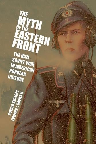 Ronald Smelser Edward J. Davie The Myth of the Eastern (Paperback) (UK IMPORT)