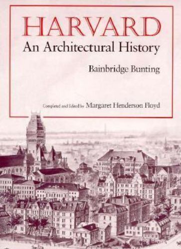 Harvard: An Architectural History (Belknap Press), Bunting, Bainbridge, Very Goo