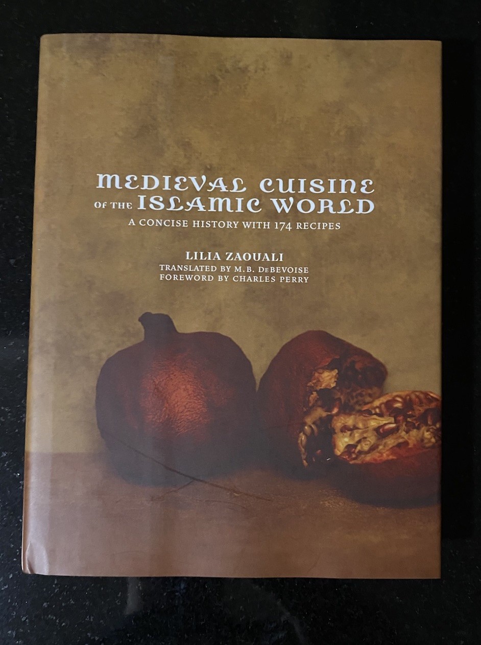 Medieval Cuisine of the Islamic World: A Concise History with 174 Recipes