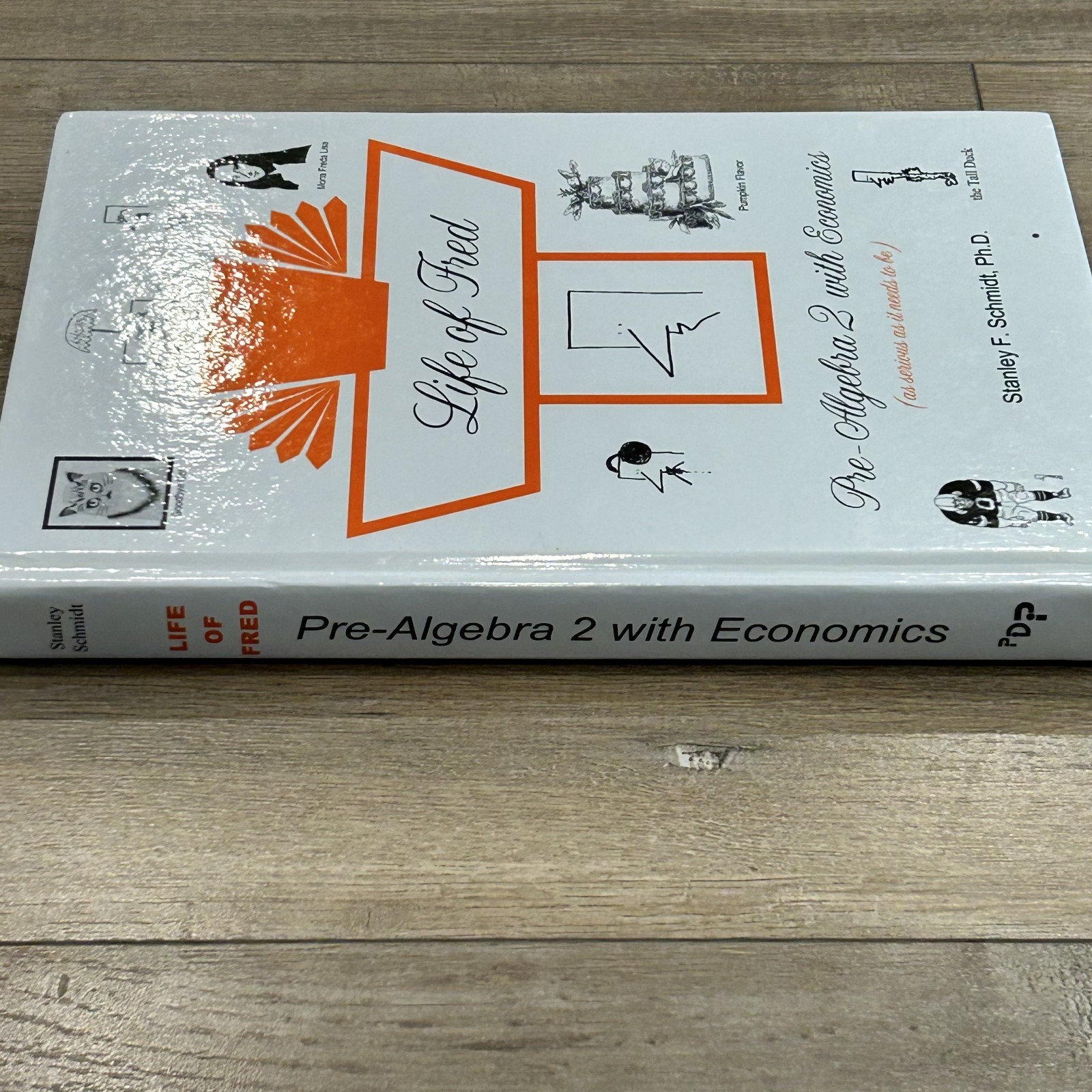 Life of Fred Pre-Algebra 2 With Economics Hardcover Stanley F. Schmidt Ph.D.