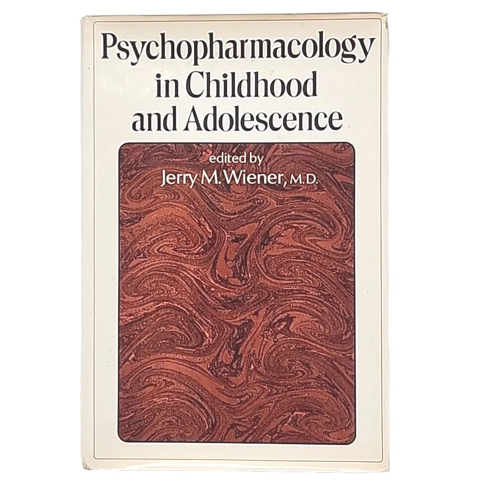 Psychopharmacology in Childhood and Adolescence By Jerry M. Wiener 1st Edition