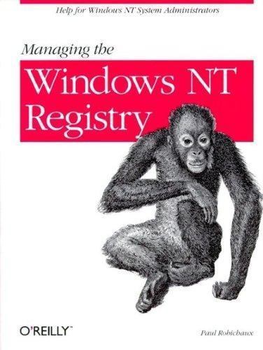Managing the Windows 2000 Registry by Robichaux, Paul, ex-library, 1st edition