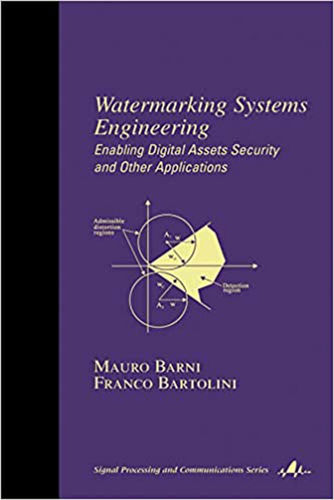 Watermarking Systems Engineering: Enabling Digital Assets Security and Other …