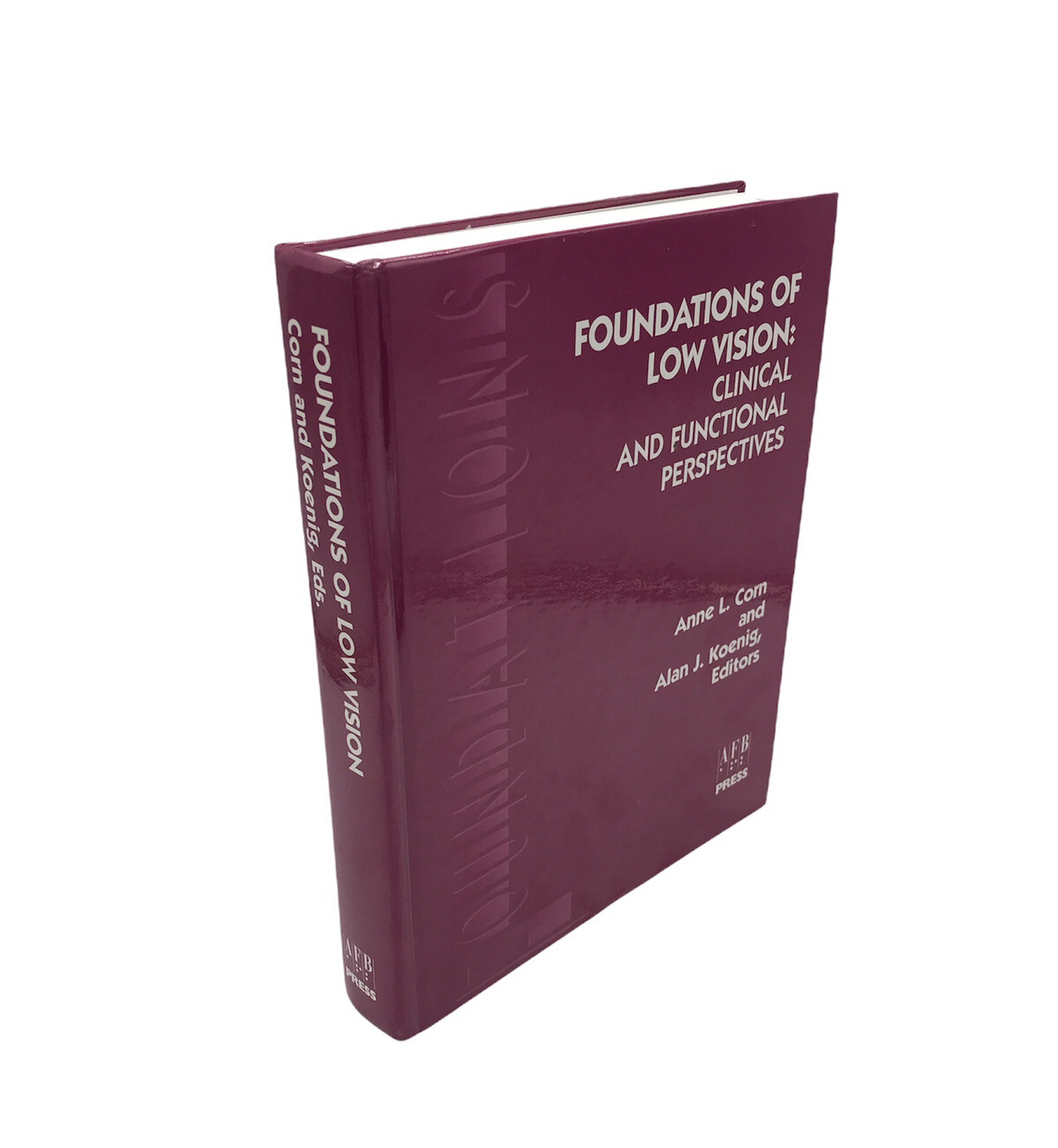FOUNDATIONS OF LOW VISION: CLINICAL AND FUNCTIONAL By Anne L. Corn Textbook