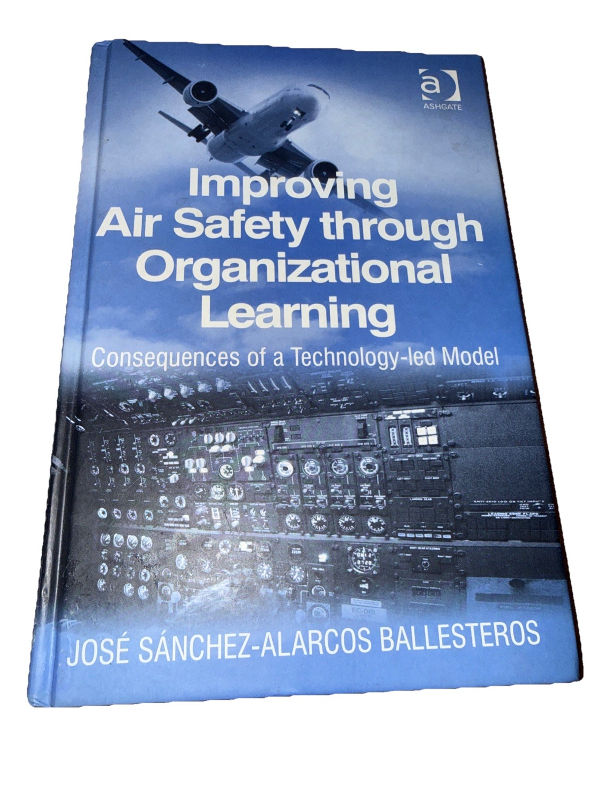 IMPROVING AIR SAFETY ORGANIZATIONAL LEARNING: By Jose Sanchez-Ballestero