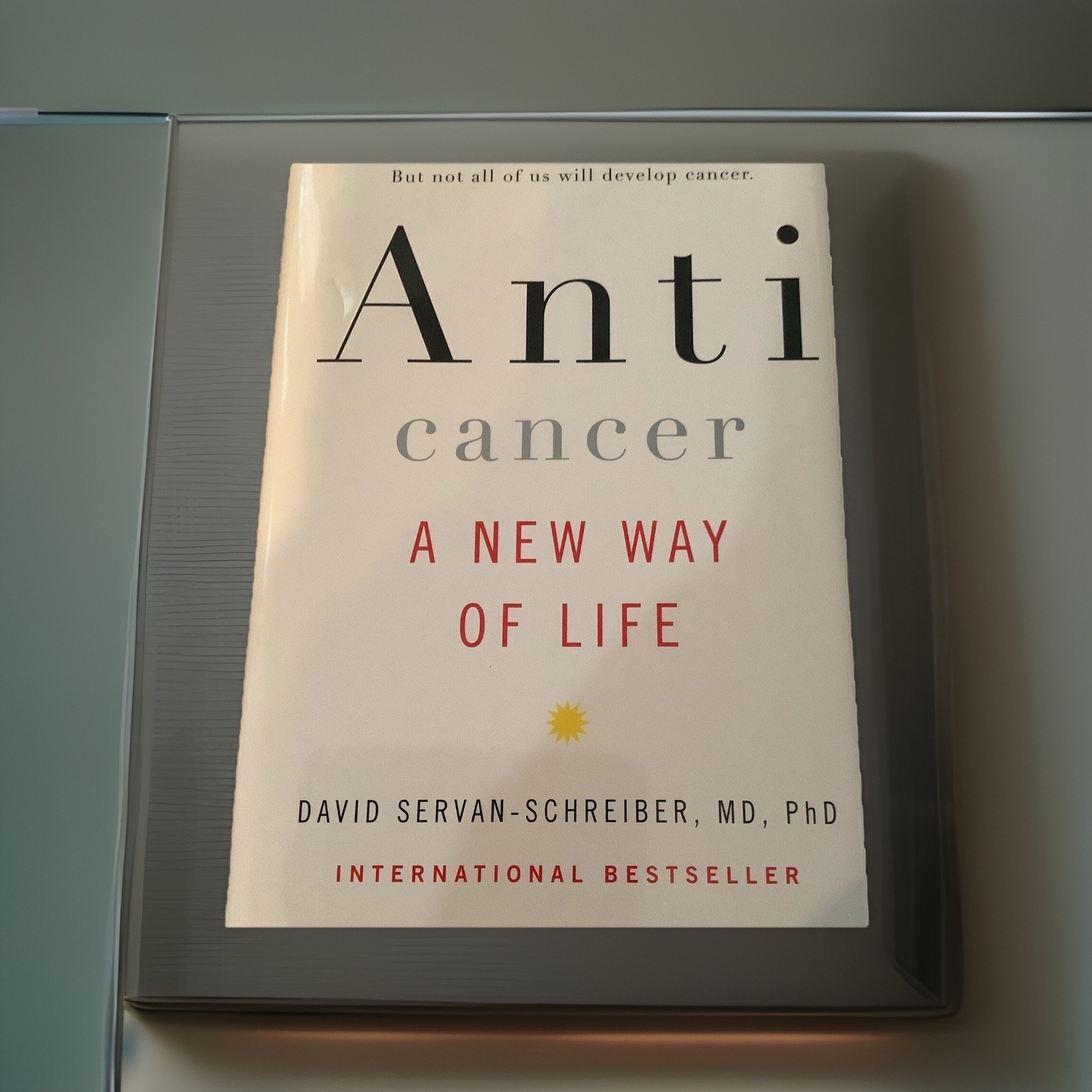 Anticancer & A New Way of Life By David Servan -Scheriber MD ,PHD