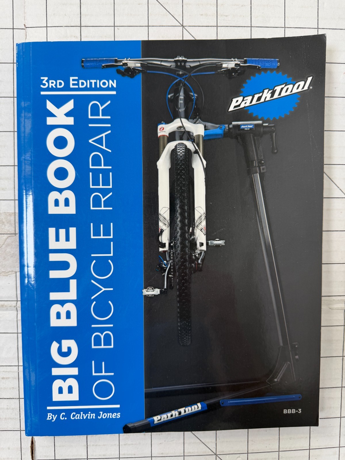 Big Blue Book of Bicycle Repair 3rd Edition by C. Calvin Jones 2013, TPB