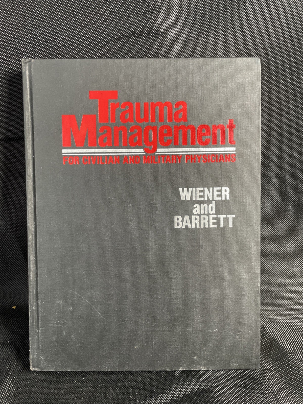 Trauma Management for Civilian and Military Physicians by Barrett & Weiner (JL)
