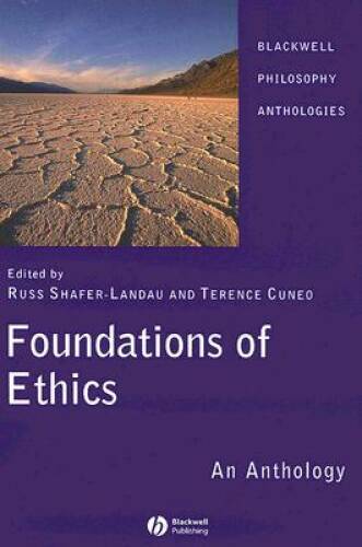 Foundations of Ethics: An Anthology – Paperback By Shafer-Landau, Russ – GOOD