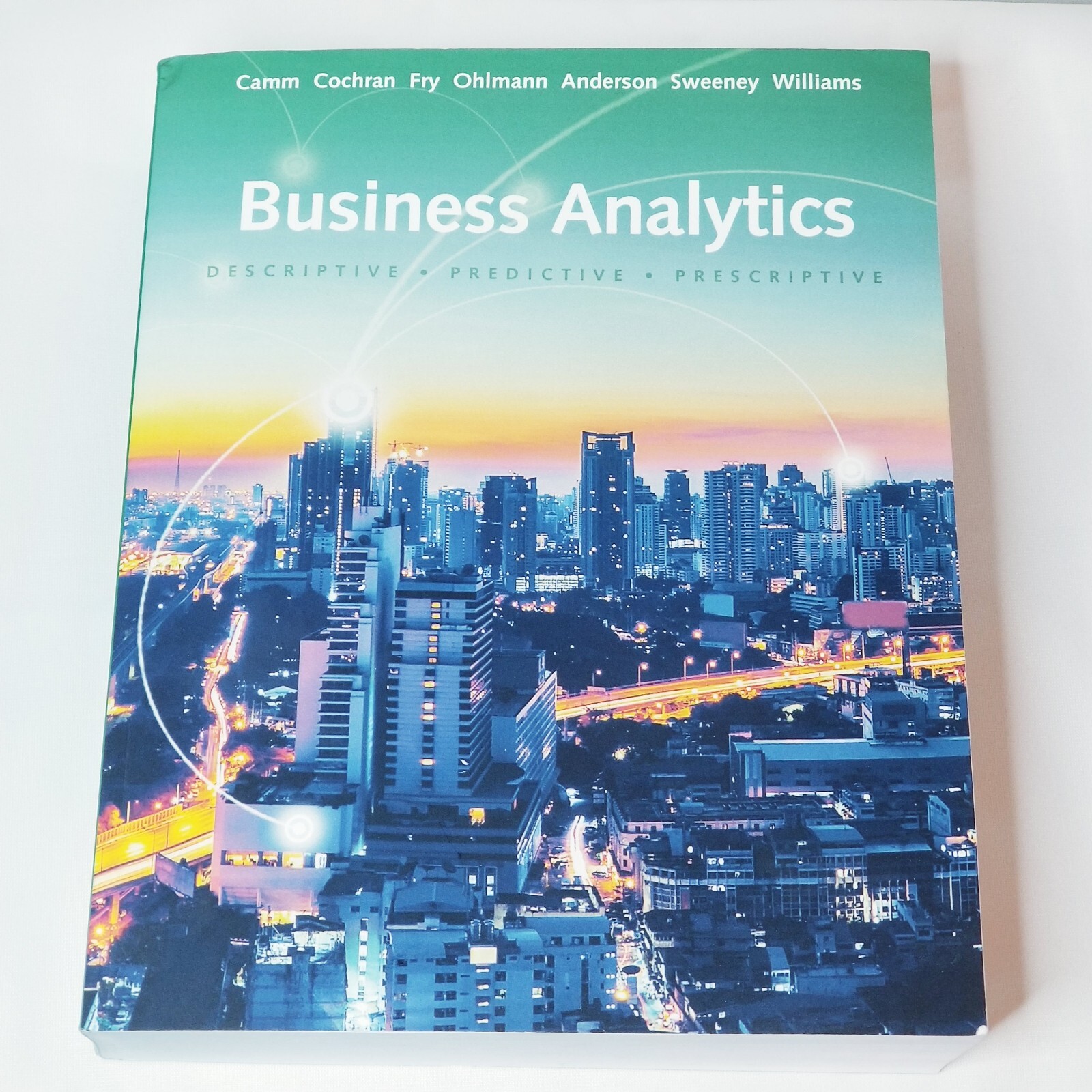 Business Analytics Third Edition Book 2019 by Jeffrey Camm, Cochran Fry Ohlmann