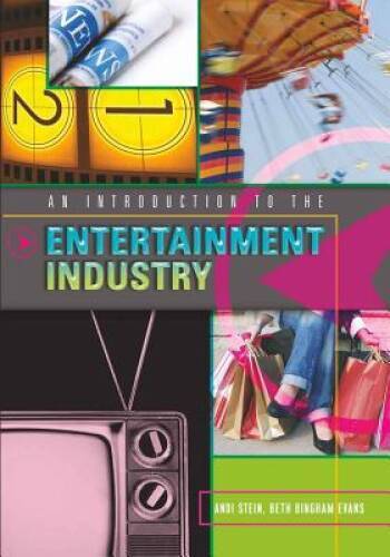 An Introduction to the Entertainment Industry – Paperback By Stein, Andi – GOOD
