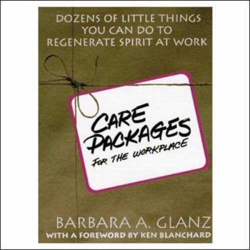 C.A.R.E. Packages for the Workplace: Dozens of Little Things You Can Do to…