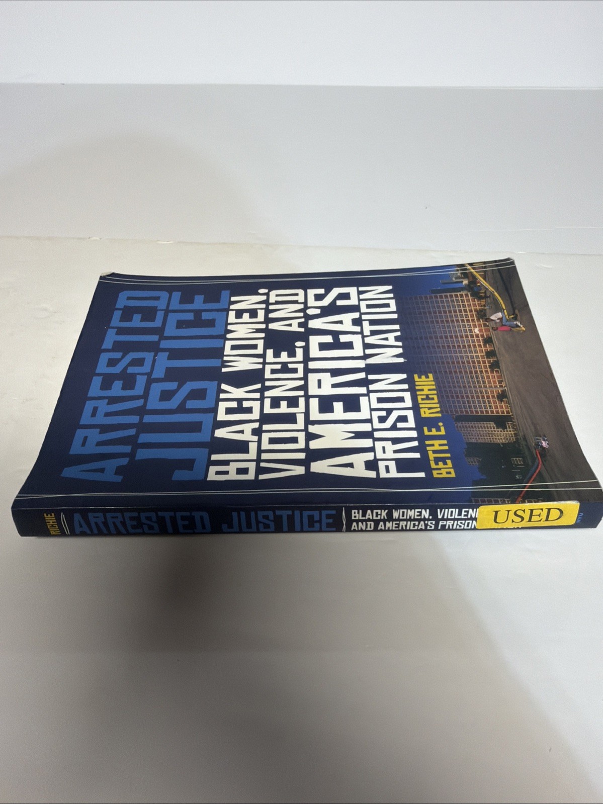 Arrested Justice : Black Women, Violence, and America’s Prison Nation by Beth E.