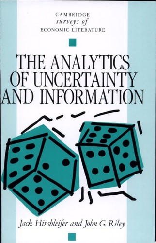 The Analytics of Uncertainty and Information (Cambridge Surveys of Economic Lite