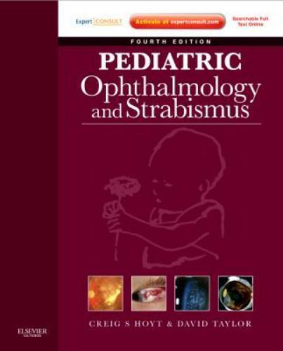 Pediatric Ophthalmology and Strabismus by David Taylor and Creig S. Hoyt…