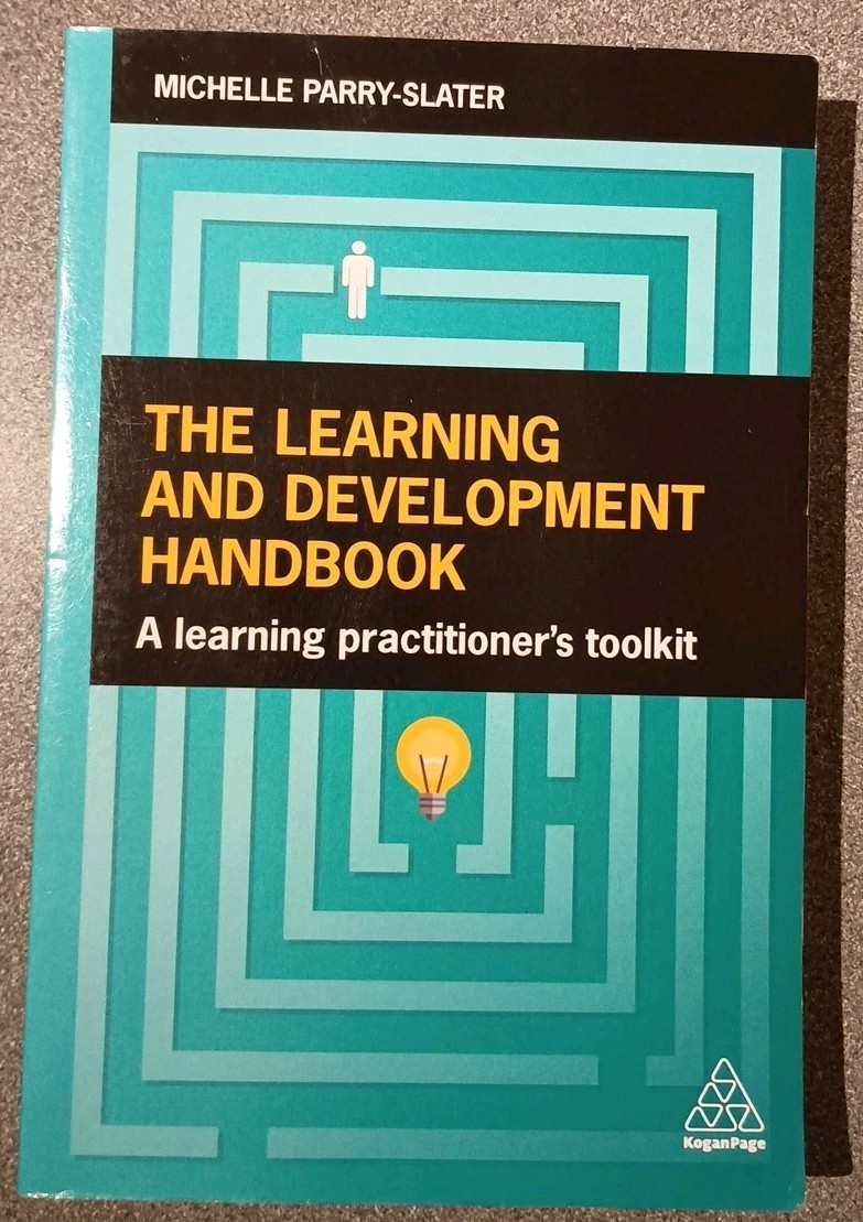 The Learning and Development Handbook: a Learning Practitioner’S Toolkit