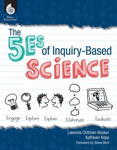 Professional Resources Ser.: The 5Es of Inquiry-Based Science by Kathleen…