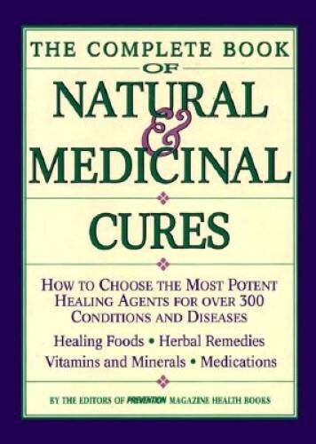 The Complete Book of Natural Medicinal Cures: How to Choose the Most Po – GOOD