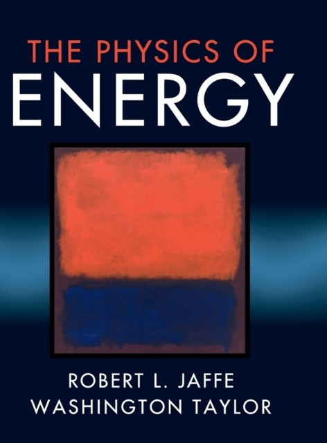 PHYSICS OF ENERGY by Robert L. Massachusetts Institute of Technology Jaffe