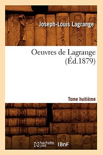 Oeuvres de Lagrange. Tome huitieme (Ed.1879)