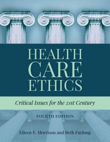 Health Care Ethics: Critical Issues for the 21st Century – Paperback – GOOD