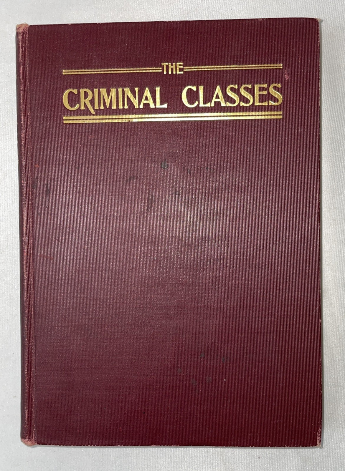 The Criminal Classes Causes & Cures D.R. Miller 1903 HC SIGNED Good Condition