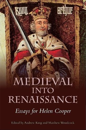 Medieval into Renaissance by Andrew King, Matthew Woodcock, A… – 9781843844327