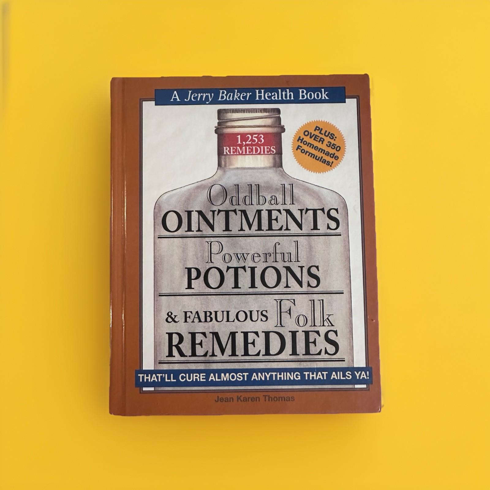 Jerry Baker’s Goodhealth Ser.: Oddball Ointments, Powerful Potions and Fabulous