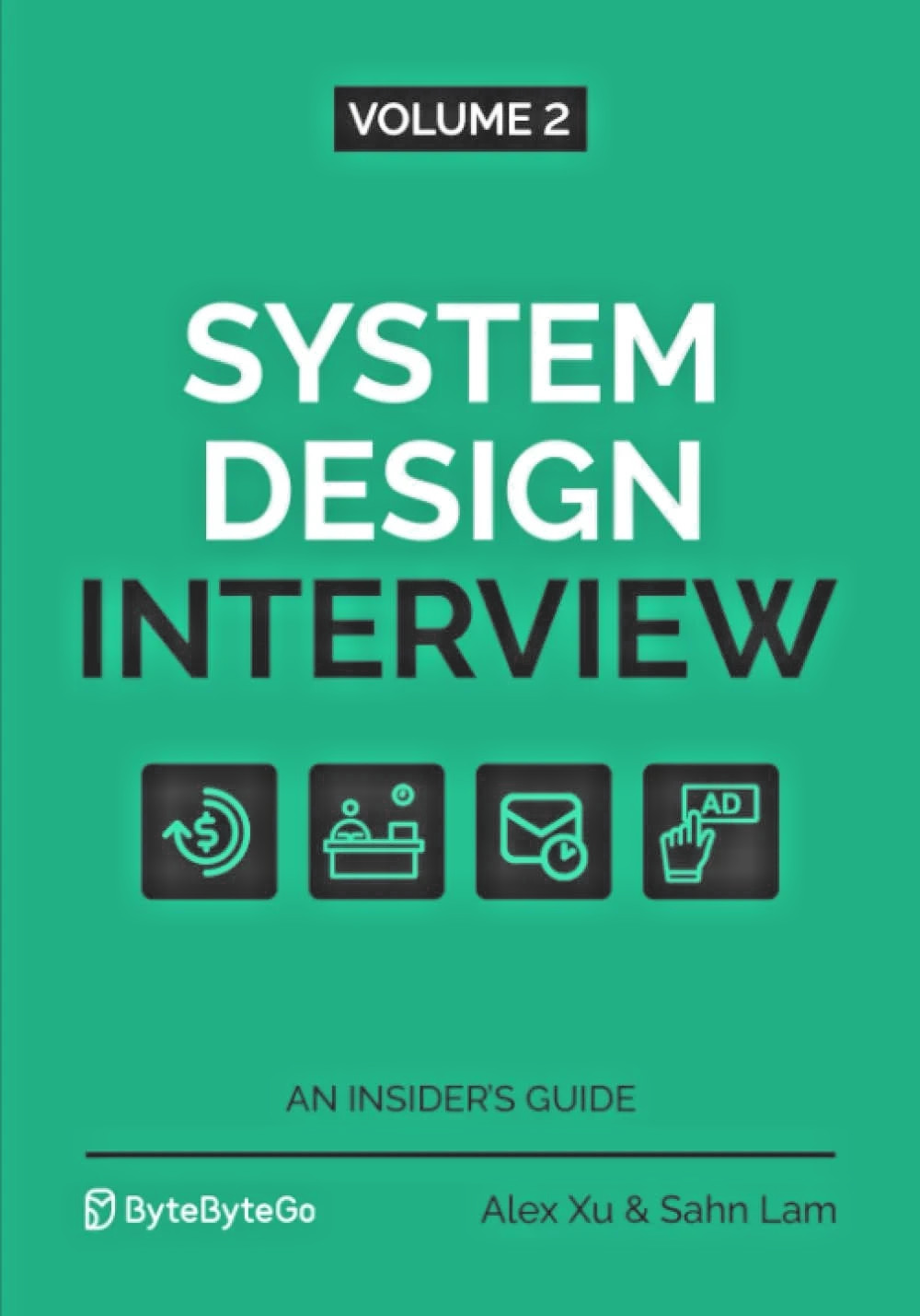 System Design Interview: An Insider’s Guide: Volume 2 by Alex Xu & Sahn Lam