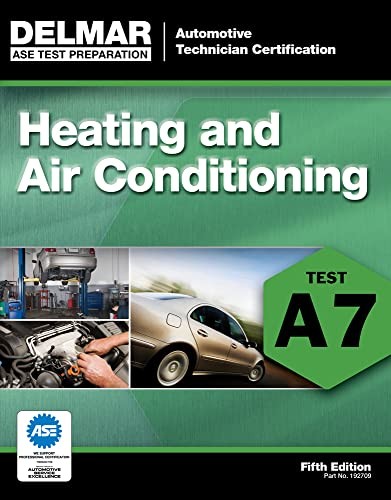 ASE Test Preparation – A7 Heating and Air Conditioning (Automobile Certifica…