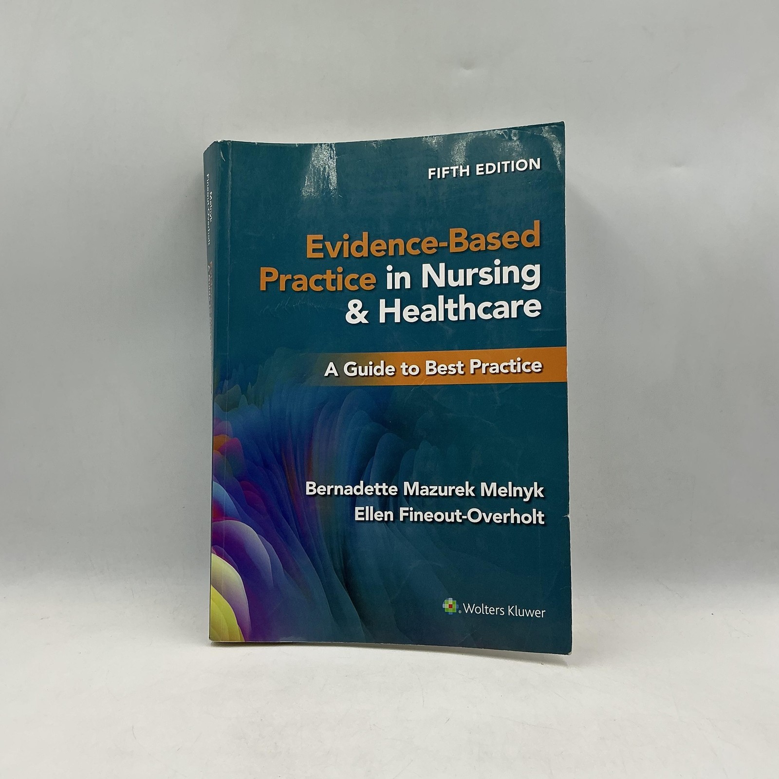 WOLTERS KLUWER EVIDENCE-BASED PRACTICE NURSING & HEALTHCARE MELNYK 2023 NO CODE